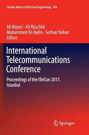 Seller image for International Telecommunications Conference : Proceedings of the ITelCon 2017, Istanbul for sale by AHA-BUCH GmbH