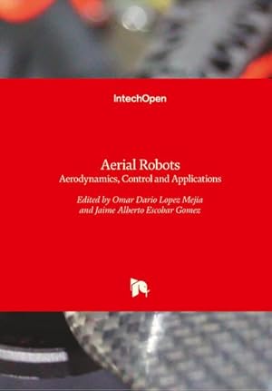 Imagen del vendedor de Aerial Robots : Aerodynamics, Control and Applications a la venta por AHA-BUCH GmbH