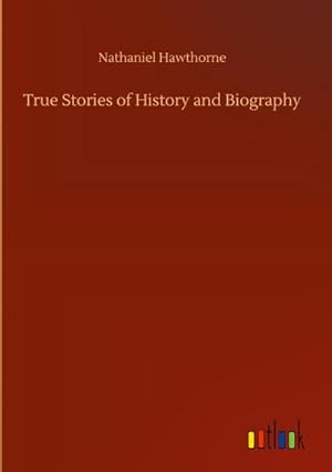 Seller image for True Stories of History and Biography for sale by AHA-BUCH GmbH