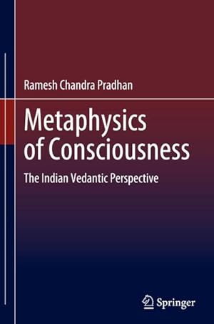 Bild des Verkufers fr Metaphysics of Consciousness : The Indian Vedantic Perspective zum Verkauf von AHA-BUCH GmbH
