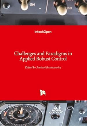 Image du vendeur pour Challenges and Paradigms in Applied Robust Control mis en vente par AHA-BUCH GmbH