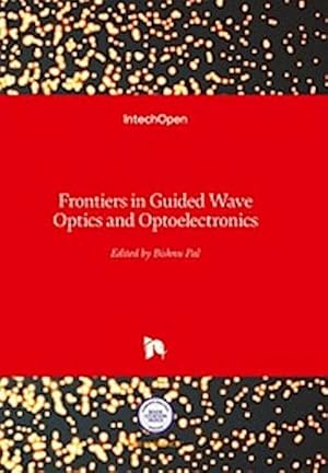 Image du vendeur pour Frontiers in Guided Wave Optics and Optoelectronics mis en vente par AHA-BUCH GmbH