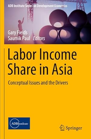 Imagen del vendedor de Labor Income Share in Asia : Conceptual Issues and the Drivers a la venta por AHA-BUCH GmbH