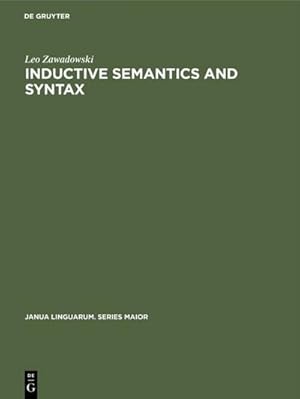 Bild des Verkufers fr Inductive Semantics and Syntax : Foundations of Empirical Linguistics zum Verkauf von AHA-BUCH GmbH