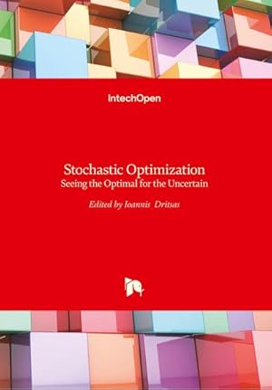 Seller image for Stochastic Optimization : Seeing the Optimal for the Uncertain for sale by AHA-BUCH GmbH