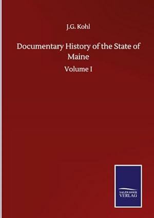 Seller image for Documentary History of the State of Maine : Volume I for sale by AHA-BUCH GmbH