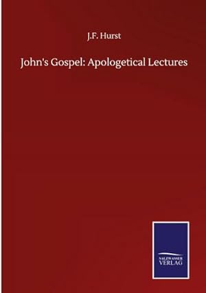 Immagine del venditore per John's Gospel: Apologetical Lectures venduto da AHA-BUCH GmbH