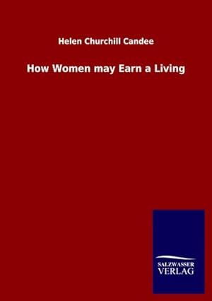 Immagine del venditore per How Women may Earn a Living venduto da AHA-BUCH GmbH