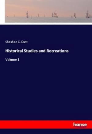 Seller image for Historical Studies and Recreations : Volume 1 for sale by AHA-BUCH GmbH