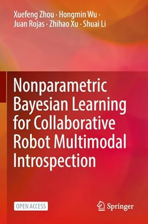Bild des Verkufers fr Nonparametric Bayesian Learning for Collaborative Robot Multimodal Introspection zum Verkauf von AHA-BUCH GmbH