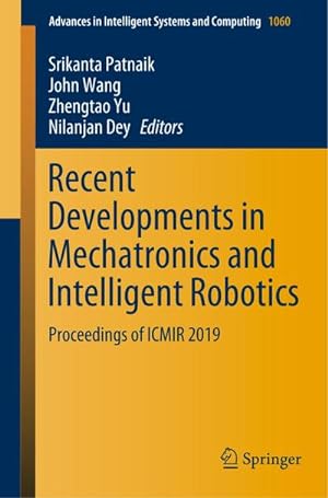 Immagine del venditore per Recent Developments in Mechatronics and Intelligent Robotics : Proceedings of ICMIR 2019 venduto da AHA-BUCH GmbH
