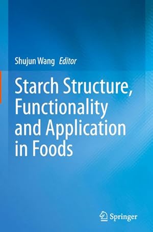 Bild des Verkufers fr Starch Structure, Functionality and Application in Foods zum Verkauf von AHA-BUCH GmbH