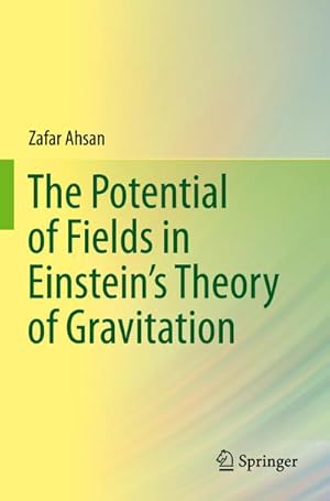 Bild des Verkufers fr The Potential of Fields in Einstein's Theory of Gravitation zum Verkauf von AHA-BUCH GmbH