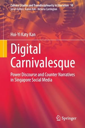 Bild des Verkufers fr Digital Carnivalesque : Power Discourse and Counter Narratives in Singapore Social Media zum Verkauf von AHA-BUCH GmbH
