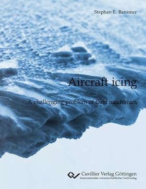 Seller image for Aircraft icing : A challenging problem of fluid mechanics. for sale by AHA-BUCH GmbH