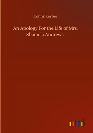 Image du vendeur pour An Apology For the Life of Mrs. Shamela Andrews mis en vente par AHA-BUCH GmbH