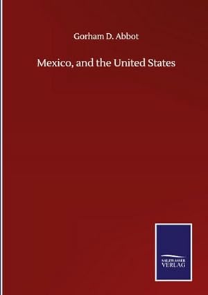 Image du vendeur pour Mexico, and the United States mis en vente par AHA-BUCH GmbH