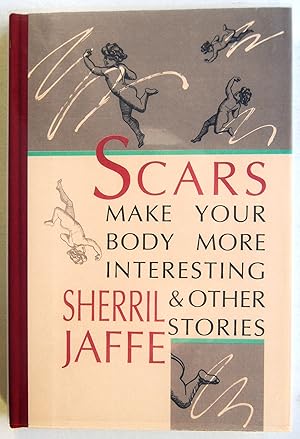 Scars Make Your Body More Interesting & Other Stories