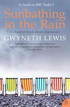 Bild des Verkufers fr Sunbathing in the Rain : A Cheerful Book About Depression zum Verkauf von GreatBookPrices