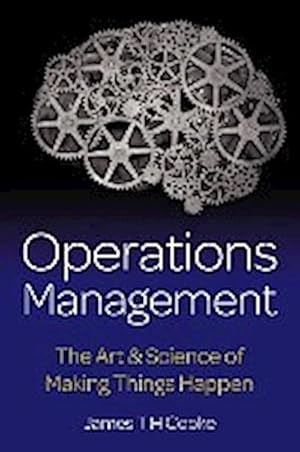 Imagen del vendedor de Operations Management - The Art & Science of Making Things Happen a la venta por AHA-BUCH GmbH