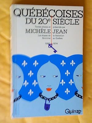 Québécoises du 20e siècle. Les étapes de la libération féminine au Québec 1900-1974