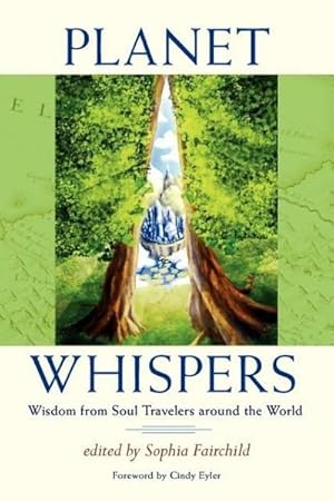 Immagine del venditore per Planet Whispers : Wisdom from Soul Travelers around the World venduto da AHA-BUCH GmbH