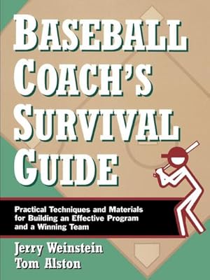 Bild des Verk�ufers f�r Baseball Coach's Survival Guide : Practical Techniques and Materials for Building an Effective Program and a Winning Team zum Verkauf von AHA-BUCH GmbH