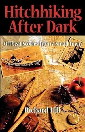Seller image for Hitchhiking After Dark : Offbeat Stories from a Small Town for sale by AHA-BUCH GmbH