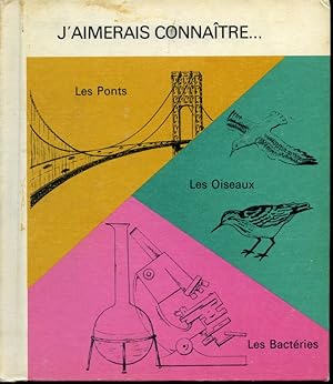 Immagine del venditore per J'aimerais connaître Vol. 8 : Les Ponts / Les Oiseaux / Les Bactéries venduto da Librairie Le Nord