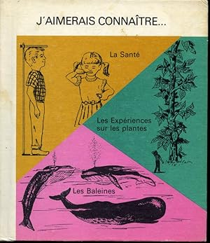 Seller image for J'aimerais connatre Vol. 16 : La Sant / Les Expriences sur les plantes / Les baleines for sale by Librairie Le Nord