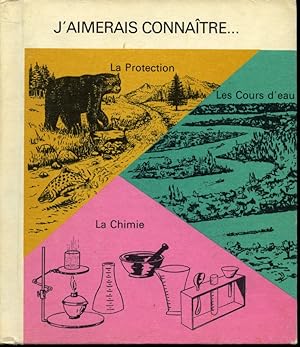 Imagen del vendedor de J'aimerais connatre Vol. 17 : La Protection / Les Cours d'eau / La Chimie a la venta por Librairie Le Nord