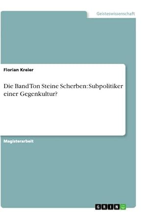 Image du vendeur pour Die Band Ton Steine Scherben: Subpolitiker einer Gegenkultur? mis en vente par AHA-BUCH GmbH