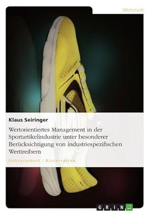 Imagen del vendedor de Wertorientiertes Management in der Sportartikelindustrie unter besonderer Bercksichtigung von industriespezifischen Werttreibern a la venta por AHA-BUCH GmbH