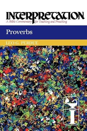 Seller image for Proverbs : Interpretation: A Bible Commentary for Teaching and Preaching for sale by AHA-BUCH GmbH