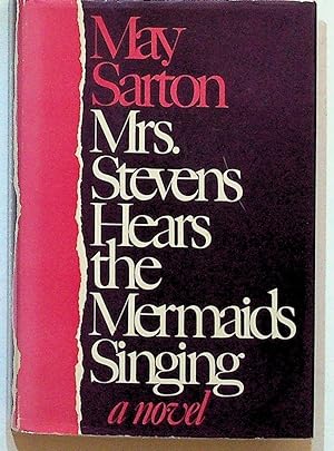 Mrs. Stevens Hears the Mermaids Singing. A Novel