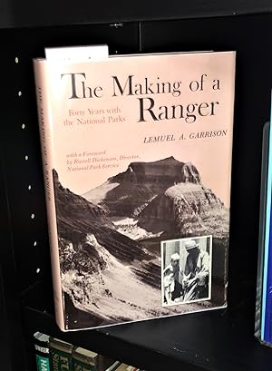 The Making of a Ranger - signed by author Lemuel Garrison - 40 years with National Parks