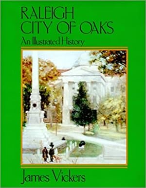 Image du vendeur pour Raleigh, City of Oaks An Illustrated History mis en vente par ABookLegacy, Mike and Carol Smith