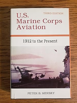 U.S. Marine Corps Aviation: 1912 To the Present