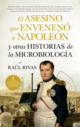 EL ASESINO QUE ENVENENÓ A NAPOLEÓN Y OTRAS HISTORIAS DE LA MICROBIOLOGÍA