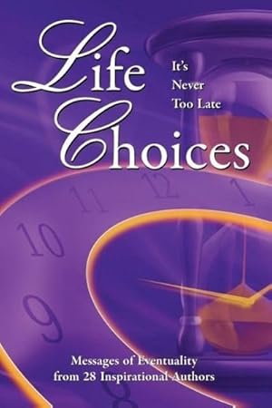 Seller image for Life Choices : It's Never Too Late for sale by AHA-BUCH GmbH