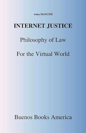 Bild des Verkufers fr Internet Justice, Philosophy of Law for the Virtual World zum Verkauf von AHA-BUCH GmbH