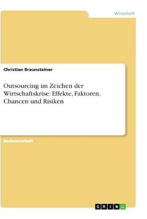 Seller image for Outsourcing im Zeichen der Wirtschaftskrise: Effekte, Faktoren, Chancen und Risiken for sale by AHA-BUCH GmbH