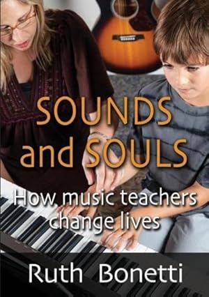 Image du vendeur pour Sounds and Souls : How Music Teachers Change Lives mis en vente par AHA-BUCH GmbH