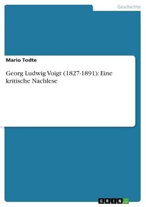 Seller image for Georg Ludwig Voigt (1827-1891): Eine kritische Nachlese for sale by AHA-BUCH GmbH