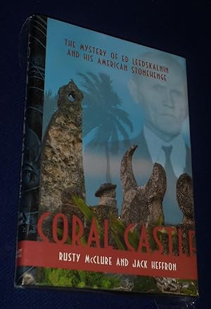 Coral Castle: The Mystery of Ed Leedskalnin and his American Stonehenge