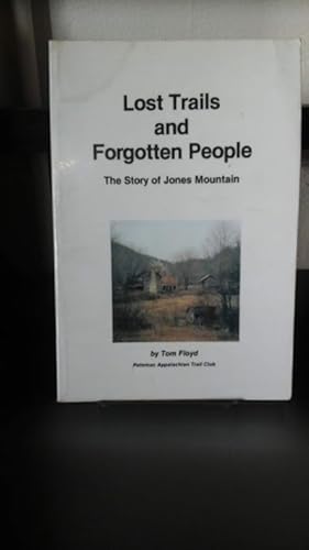 Lost Trails and Forgotten People: the Story of Jones Mountain