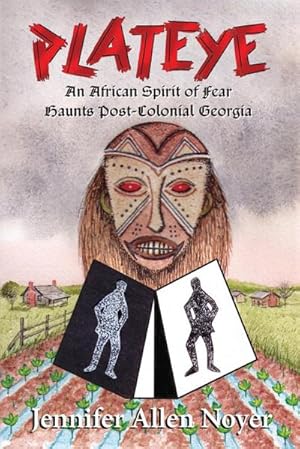 Seller image for Plateye : An African Spirit of Fear Haunts Post-Colonial Georgia for sale by AHA-BUCH GmbH