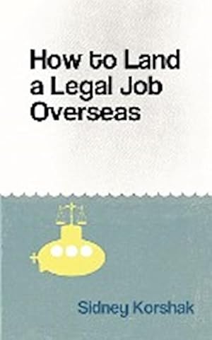 Bild des Verkufers fr How to Land a Legal Job Overseas zum Verkauf von AHA-BUCH GmbH