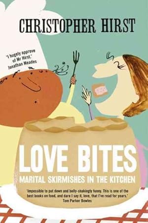 Seller image for Love Bites : Marital Skirmishes in the Kitchen for sale by GreatBookPrices