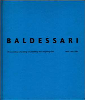 Bild des Verkufers fr Baldessari : While Something is Happening Here, Something Else is Happening There : Works 1988 - 1999 zum Verkauf von Specific Object / David Platzker